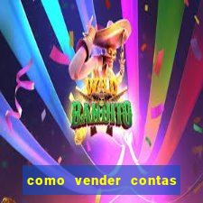 como vender contas de jogos